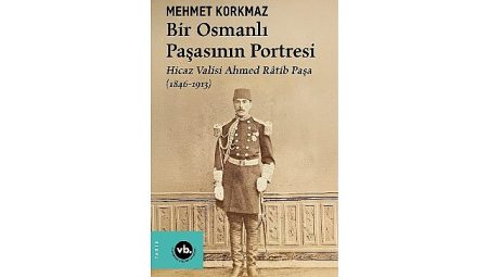 Osmanlı’nın gizemli paşası Ahmed Râtib Paşa’ya dair her şey bu kitapta: “Bir Osmanlı Paşasının Portresi”